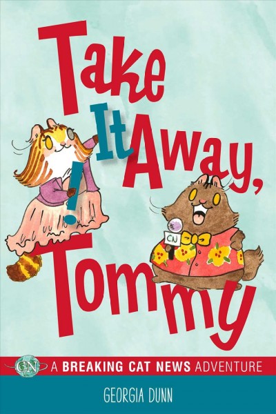 Take it away, Tommy! / Georgia Dunn.