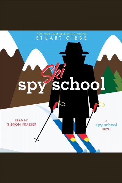 Spy ski school / Stuart Gibbs.
