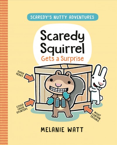 Scaredy's nutty adventures. 2, Scaredy Squirrel gets a surprise / by Melanie Watt.