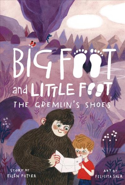 Big Foot and Little Foot. 5, The Gremlin's shoes / story by Ellen Potter ; art by Felicita Sala.
