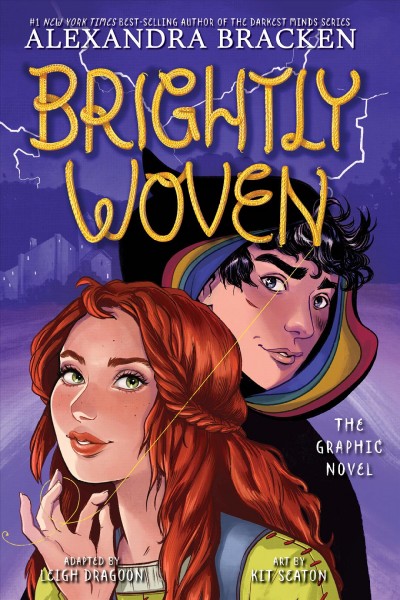 Brightly woven : the graphic novel / Alexander Bracken ; adapted by Leigh Dragoon ; art by Kit Seaton ; lettering by Chris Dickey.