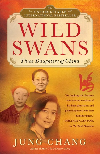 Wild swans : three daughters of China / Jung Chang ; [with a new afterword by the author].