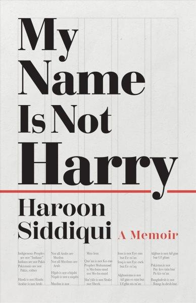 My name is not Harry : a memoir / Haroon Siddiqui.