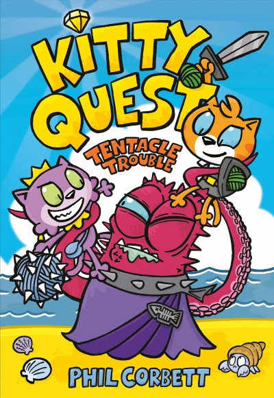 Kitty Quest. Volume 2, Tentacle trouble [graphic novel] / written & illustrated by Phil Corbett.