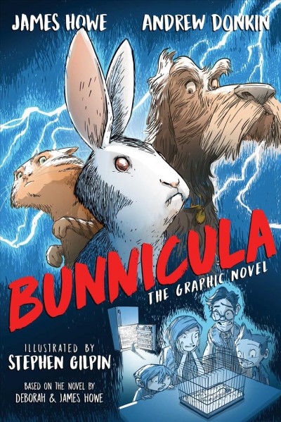Bunnicula : the graphic novel / by James Howe and Andrew Donkin ; illustrated by Stephen Gilpin.