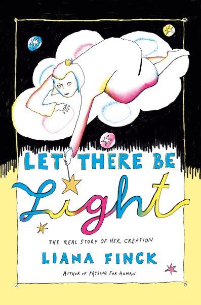 Let there be light : the real story of creation / Liana Finck.