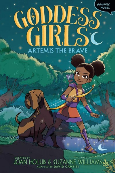 Goddess girls. [4], Artemis the brave / created by Joan Holub & Suzanne Williams ; adapted by David Campiti ; illustrated by Martina Di Giovanni at Glass House Graphics.