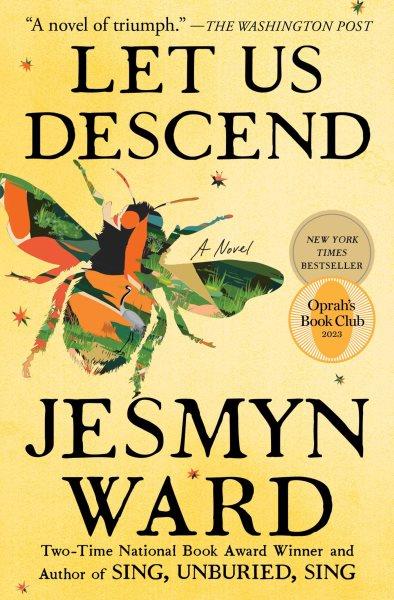 Let us descend : a novel / Jesmyn Ward.