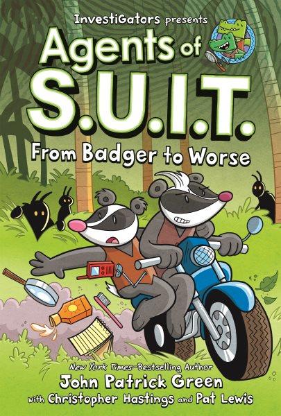 Agents of S.U.I.T. : from badger to worse  #2 / written by John Patrick Green and Christopher Hastings ; illustrated by Pat Lewis ; with color by Wes Dzioba.