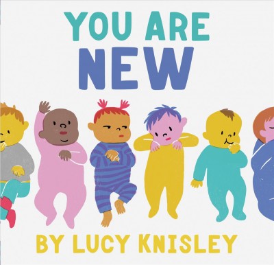 You are new / by Lucy Knisley.