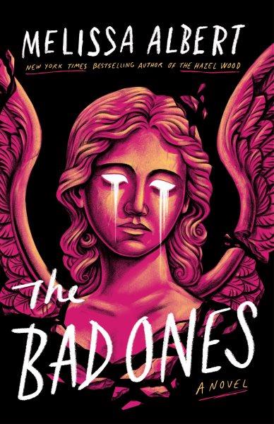 The bad ones / Melissa Albert.