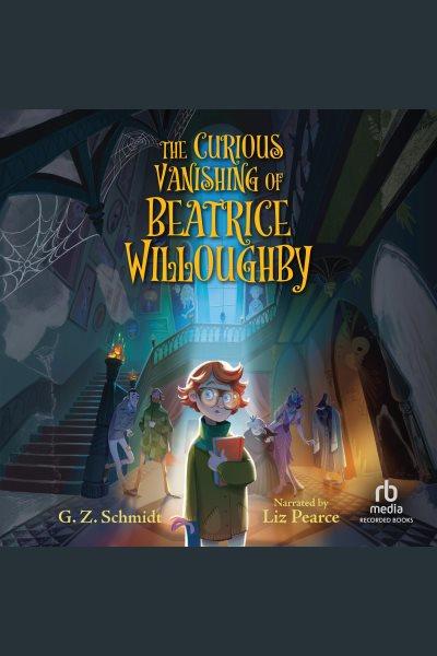 The curious vanishing of Beatrice Willoughby / G.Z. Schmidt.