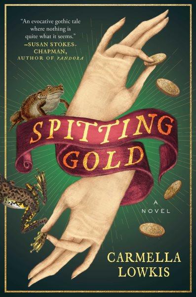 Spitting gold : a novel / Carmella Lowkis.