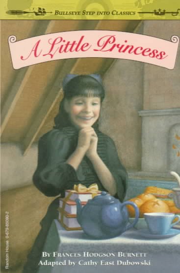 A little princess / by Frances Hodgson Burnett ; adapted by Cathy East Dubowski.