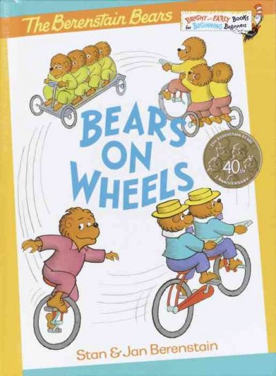 The Berenstain Bears ; Bears on wheels / by Stan and Jan Berenstain.