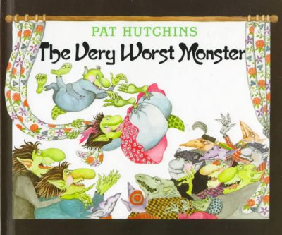 The very worst monster / Pat Hutchins.