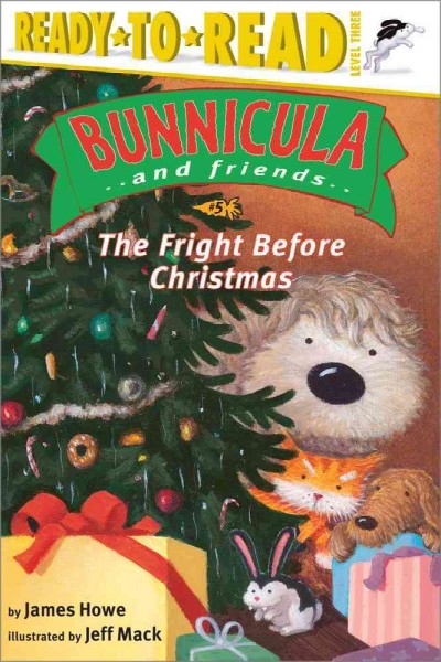 Bunnicula & Friends ; The fright before Christmas / by James Howe ; illustrated by Jeff Mack.
