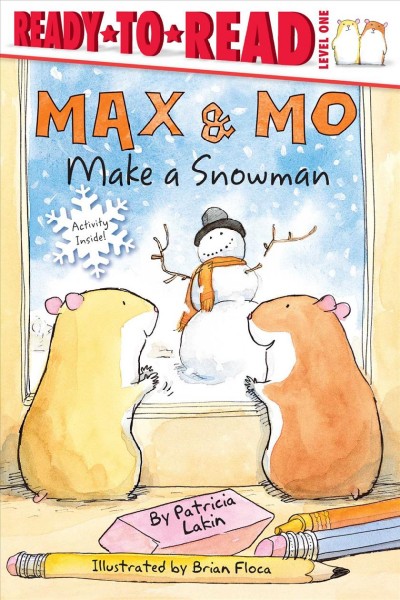 Max & Mo make a snowman / by Patricia Lakin ; illustrated by Brian Floca.