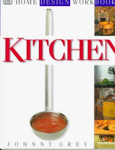 Kitchen design workbook / Johnny Grey.