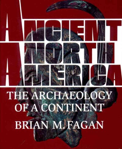 Ancient North America : the archaeology of a continent.