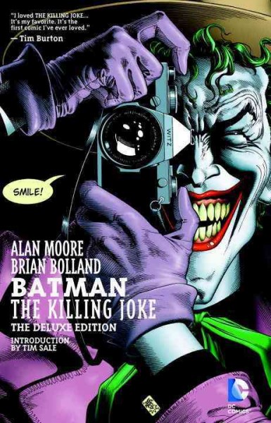 Batman : the killing joke / Alan Moore, writer ; Brian Bolland, art and colors ; Richard Starkings, letterer ; introduction by Tim Sale ; afterword by Brian Bolland ; Batman created by Bob Kane.