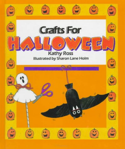 Crafts for Halloween / by Kathy Ross ; illustrated by Sharon Lane Holm.