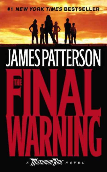The final warning : a Maximum Ride novel / James Patterson.