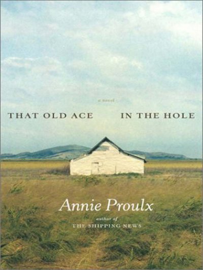 That old ace in the hole : [large print] : a novel / Annie Proulx.
