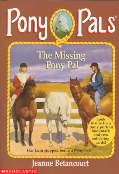 The missing pony pal / Jeanne Betancourt ; illustrated by Paul Bachem.