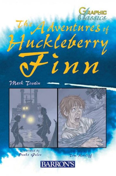 Adventures of Huckleberry Finn / Mark Twain ; illustrated by Penko Gelev ; retold by Tom Ratliff ; series created and designed by David Salariya.