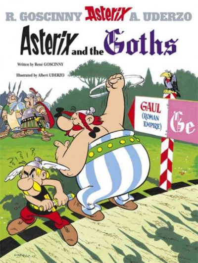 Asterix and the Goths / written by René Goscinny and illustrated by Albert Uderzo ; translated by Anthea Bell and Derek Hockridge. 