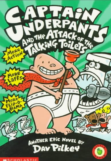 Captain Underpants and the attack of the talking toilets : another epic novel / by Dav Pilkey.