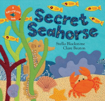 Secret seahorse / written by Stella Blackstone ; illustrated by Clare Beaton.