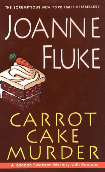 Carrot cake murder : a Hannah Swensen mystery with recipes / by Joanne Fluke.