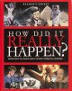 How did it really happen? : [decide what you believe about history's intriguing mysteries]  Cover Image