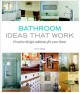 Bathroom ideas that work : creative design solutions for your home  Cover Image