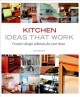 Kitchen ideas that work : creative design solutions for your home  Cover Image