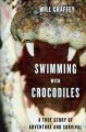 Go to record Swimming with crocodiles : a true story of adventure and s...