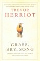 Go to record Grass, sky, song : promise and peril in the world of grass...