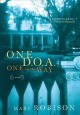 One D.O.A., one on the way a novel  Cover Image