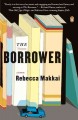 The borrower : a novel  Cover Image