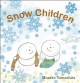 Snow children  Cover Image