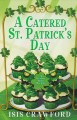 A catered St. Patrick's Day a mystery with recipes  Cover Image