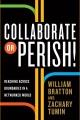 Collaborate or perish! reaching across boundaries in a networked world  Cover Image