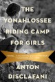 Yonahlossee Riding Camp for Girls :  a novel /  Cover Image