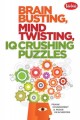 Go to record Brain busting, mind twisting, IQ crushing puzzles : with B...