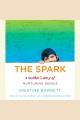 The spark a mother's story of nurturing genius  Cover Image