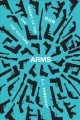 Go to record Arms : the culture and credo of the gun