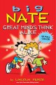Big Nate. Great minds think alike  Cover Image