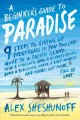 Go to record A beginner's guide to Paradise : 9 steps to giving up ever...